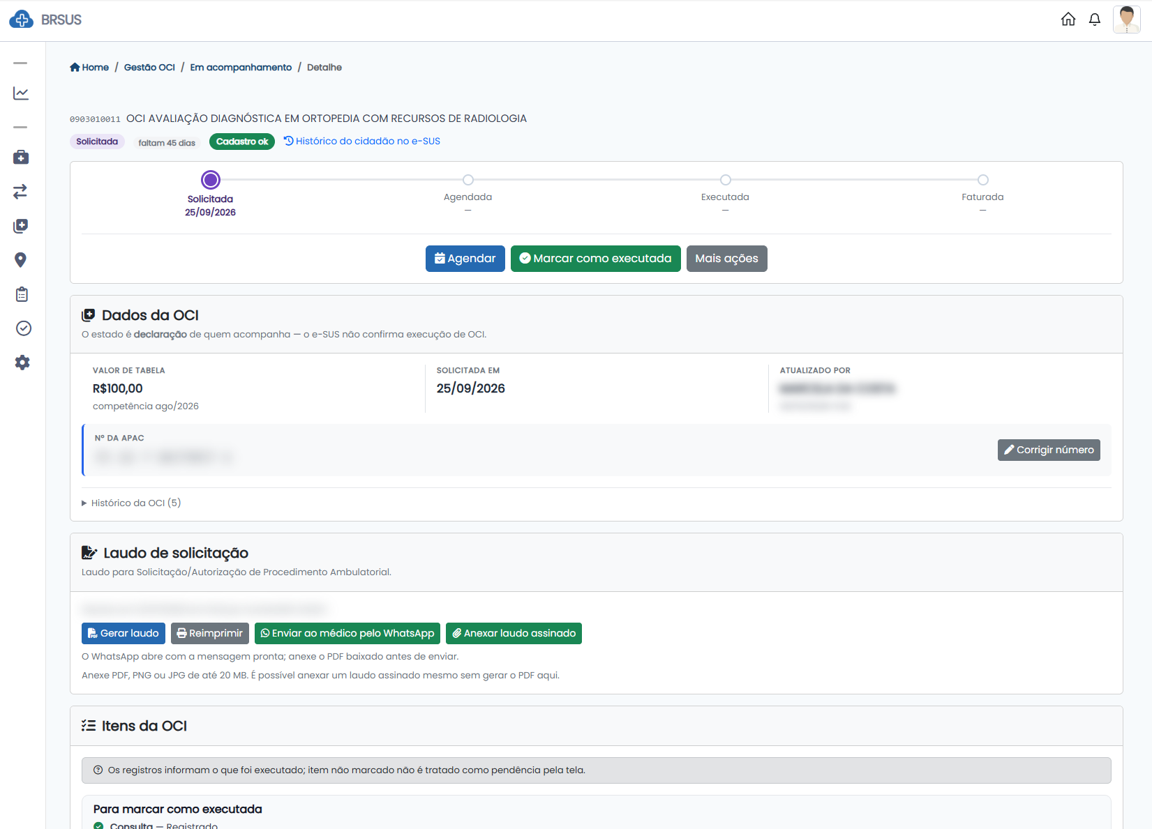 Detalhe de uma OCI de avaliação diagnóstica em ortopedia no Painel BRSUS: jornada Solicitada, Agendada, Executada e Faturada, botões Agendar e Marcar como executada, dados da OCI com valor de tabela e Nº da APAC, e o laudo de solicitação com Gerar laudo, Enviar ao médico pelo WhatsApp e Anexar laudo assinado; dados pessoais ocultos